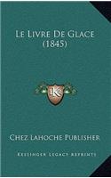 Le Livre De Glace (1845)