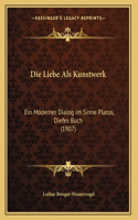 Die Liebe Als Kunstwerk
