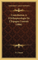 Contribution A L'Orthopterologie De L'Espagne Centrale (1886)