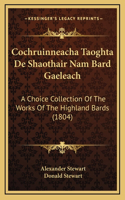 Cochruinneacha Taoghta De Shaothair Nam Bard Gaeleach