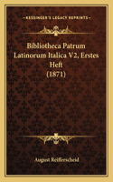 Bibliotheca Patrum Latinorum Italica V2, Erstes Heft (1871)