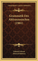 Grammatik Des Altfranzosischen (1901)
