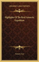 Highlights Of The Byrd Antarctic Expedition