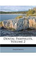 Dental Pamphlets, Volume 2