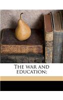 The War and Education;