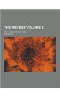 The Recess; Or, a Tale of Other Times Volume 2