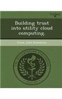 Building Trust Into Utility Cloud Computing