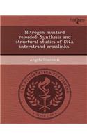 Nitrogen Mustard Reloaded: Synthesis and Structural Studies of DNA Interstrand Crosslinks
