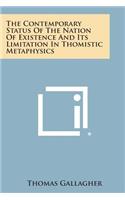 The Contemporary Status of the Nation of Existence and Its Limitation in Thomistic Metaphysics