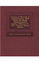 Greenes of Warwick in Colonial History. Read Before the Rhode Island Historical Society, February 27, 1877