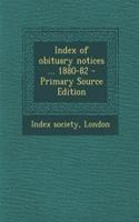 Index of Obituary Notices ... 1880-82 - Primary Source Edition