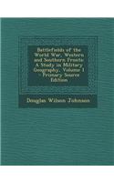 Battlefields of the World War, Western and Southern Fronts