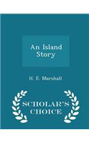 An Island Story - Scholar's Choice Edition