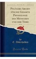 Pflügers Archiv Für Die Gesamte Physiologie Des Menschen Und Der Tiere, Vol. 171 (Classic Reprint)