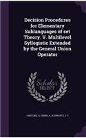 Decision Procedures for Elementary Sublanguages of set Theory. V. Multilevel Syllogistic Extended by the General Union Operator