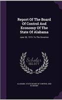 Report of the Board of Control and Economy of the State of Alabama: June 30, 1919. to the Governor