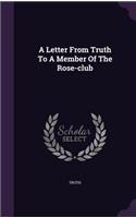 A Letter From Truth To A Member Of The Rose-club