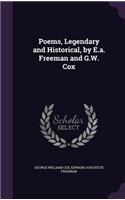 Poems, Legendary and Historical, by E.a. Freeman and G.W. Cox