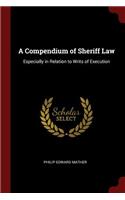 A Compendium of Sheriff Law