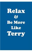 Relax & Be More Like Terry Affirmations Workbook Positive Affirmations Workbook Includes: Mentoring Questions, Guidance, Supporting You