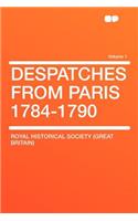 Despatches from Paris 1784-1790 Volume 1