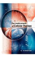 The Medicaments of Cellular Therapy