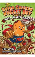 Super Chicken Nugget Boy and the Pizza Planet People