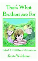 That's What Brothers Are for