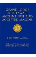 Grand Lodge of Delaware Ancient Free and Accepted Masons: Bicentennial 2006