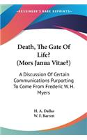 Death, The Gate Of Life? (Mors Janua Vitae?)