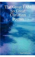 Great I Am 50 Great Christian Poems