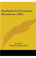 Aeschylus Ex Novissima Recensione (1867)