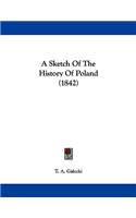 Sketch Of The History Of Poland (1842)