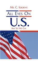 All Eyes On U.S.: And Yes We Can