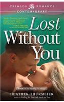 Lost Without You: (Unscripted Love)