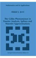 Gibbs Phenomenon in Fourier Analysis, Splines and Wavelet Approximations