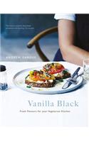 Vanilla Black: Fresh Inspiration for Your Vegetarian Kitchen
