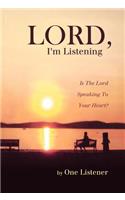 Lord, I'm Listening: Is The Lord Speaking To Your Heart?(English)