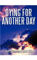 Dying for Another Day