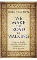 We Make the Road by Walking