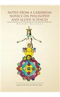 Notes from a Caribbean Novice on Philisophy and Allied Sciences: (English)