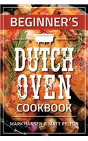 Beginner's Dutch Oven Cookbook