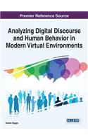 Analyzing Digital Discourse and Human Behavior in Modern Virtual Environments