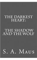 The Darkest Heart: The Shadow and the Wolf