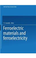 Ferroelectric Materials and Ferroelectricity