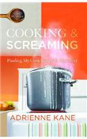 Cooking and Screaming