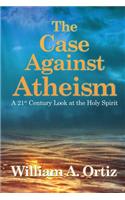 Case Against Atheism