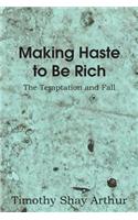 Making Haste to Be Rich!