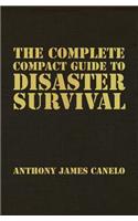Complete Compact Guide to Disaster Survival