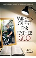 Mikey's Quest for Father God